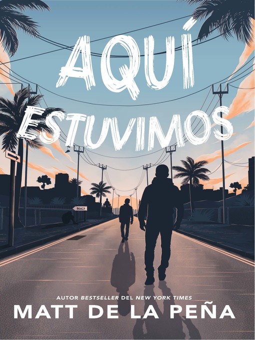 Title details for Aquí estuvimos by Matt de la Peña - Wait list